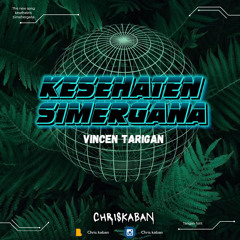 KESEHATEN SIMERGANA [CHRIS KABAN X VINCEN TARIGAN]#LOCKED