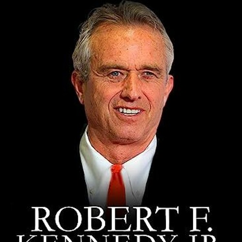 Stream Read ⚡ Robert F. Kennedy Jr. Unveiling the Biography, Life