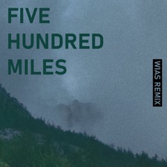 Akira Khan - Five Hundred Miles (Wias Remix)