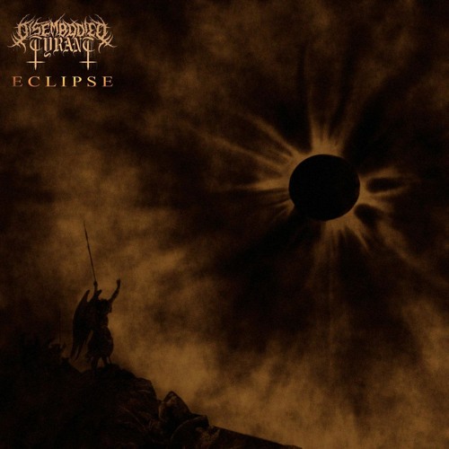 Disembodied Tyrant - Eclipse (feat. Derek Connolly)
