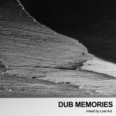 "Dub Memories" Vol. 1 -  mixed by Lost.Act
