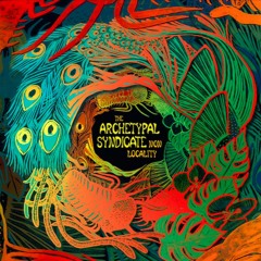 The Archetypal Syndicate - Non Locality (alt Take)