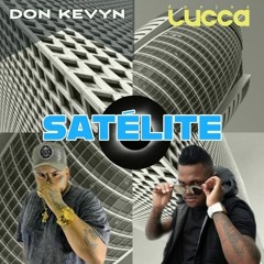 SATÉLITE - DON KEVYN E DEEJAY LUCCA NO BEAT