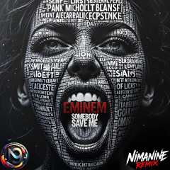 Eminem - Somebody Save Me (NimaNine Remix)