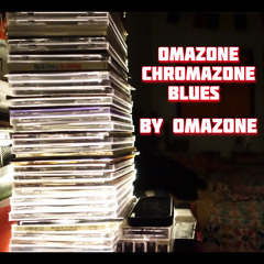 Omazone Chromazone Blues