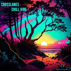 CrossLanes - Chill Vibe