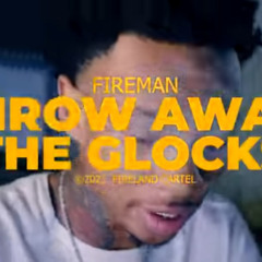 Fireman3dz - Throw Away The Glocks