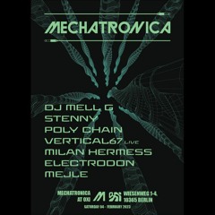 Mechatronica w/ DJ Mell G, Stenny, Poly Chain + more