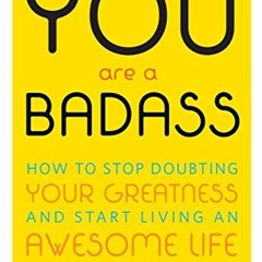 #Audiobook You Are a Badass®: How to Stop Doubting Your Greatness and Start Living an Awesome L