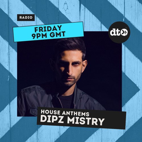 House Anthems EP41 with Dipz Mistry