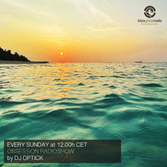 Dj Optick - Obsession - Ibiza Global Radio - 13.06.2021
