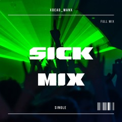 (Full) Sick Mix