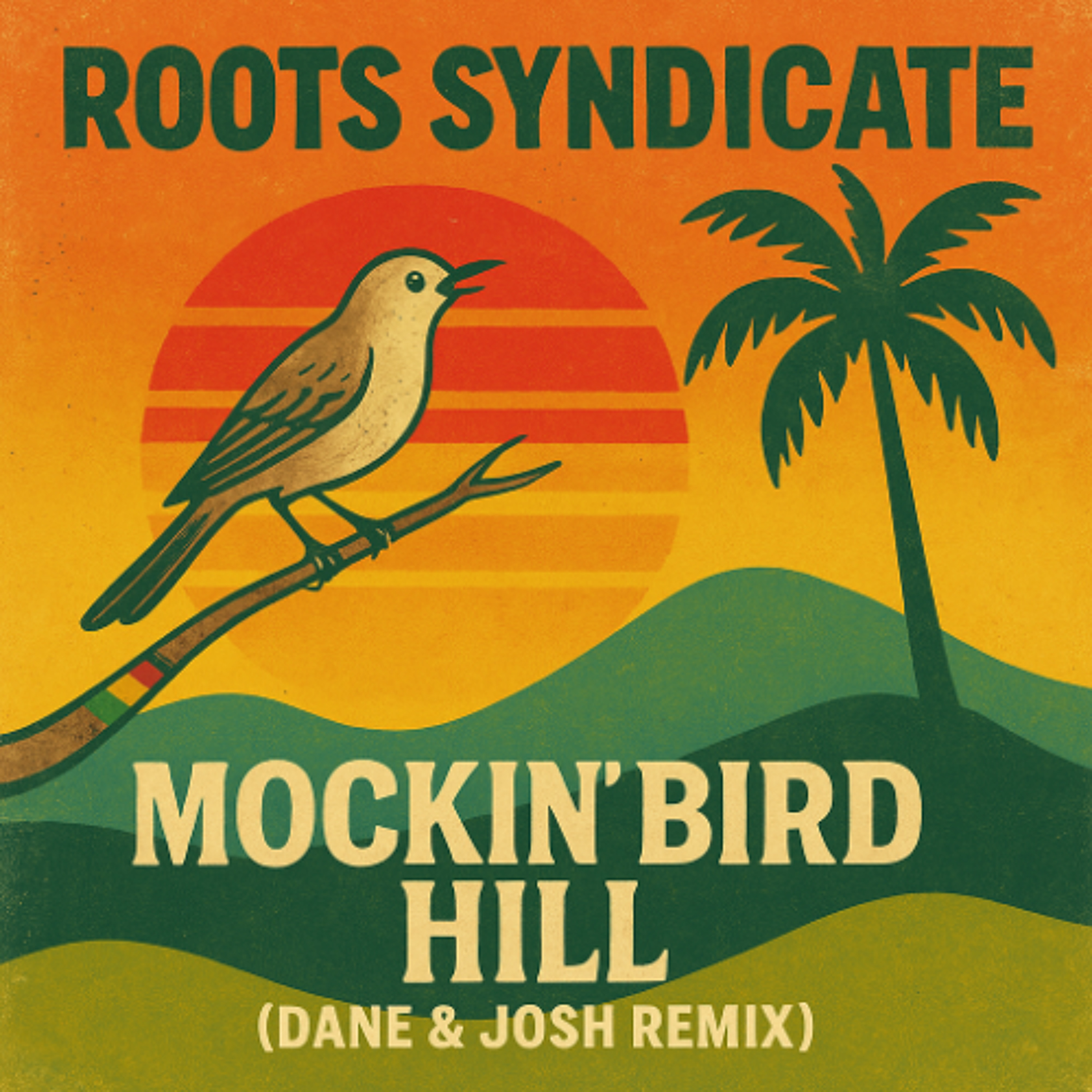Roots Syndicate - Mockin'Bird Hill (Dane & Josh Remix) FREE DOWNLOAD!! episode artwork