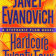 download KINDLE 📰 Hardcore Twenty-Four: A Stephanie Plum Novel by  Janet Evanovich E