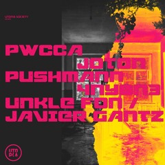 [UTPS007] Utopia Society: Seven - PWCCA, Joton, PUSHMANN, 4NYØN3, Unkle Fon, Javier Gantz