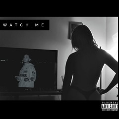 Watch Me