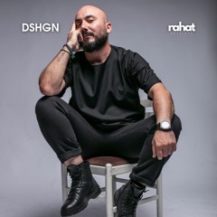 EP10 Guest Mix | Rahat Sessions with DSHGN (12.02.2024)