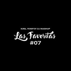 Las Favoritas #07 - MOVIENDO CADERAS x DANZA KUDURO x MIRANDOTE (KIRIL YOSIFOV DJ MASHUP)