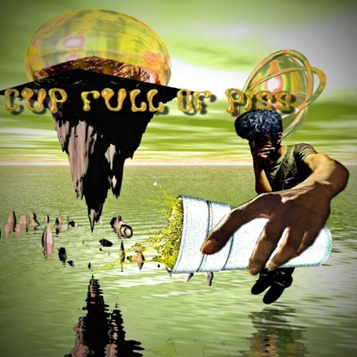 Cup full of piss (xaeromaiden) lyrics in desc