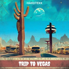Trip To Vegas - Hardtekk  [LysergTEKK]