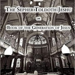 Access PDF 📝 The Jewish Life of Christ being the SEPHER TOLDOTH JESHU, or Book of th