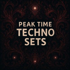 Peak Time Techno Sets