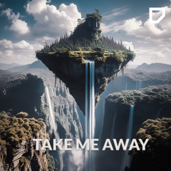 Take Me Away