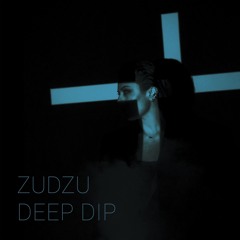 ZuDzu - Deep Dip