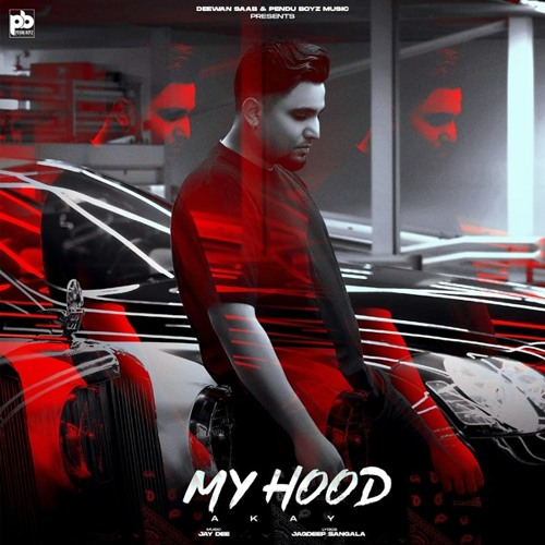 My Hood - AKAY Ft. Jay Dee