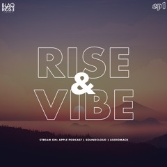 Rise & Vibe EP1