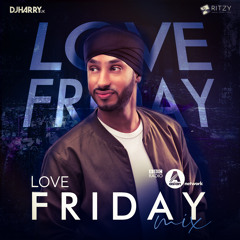 Love Friday Mix 2021 | DJHarryuk | BBC Asian Network | Ritzy