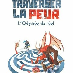 Télécharger eBook Traverser la peur - L'Odyssée du réel (French Edition) PDF gratuit 7m2KK
