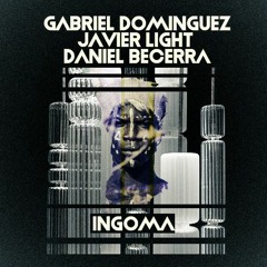 Gabriel Dominguez, Javier Light, Daniel Becerra - Ingoma