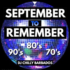 Blast From The Past Presents September To Remember - DJ Chilly Barbados