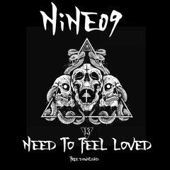 (FREE DL) NINE09 - NEED TO FEEL LOVED