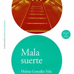 READ PDF EBOOK EPUB KINDLE LEER EN ESPAÑOL NIVEL 1 MALA SUERTE + CD (Leer En Espanol: Nivel 1) (Spa