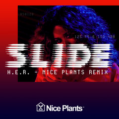 H.E.R. - Slide (Nice Plants Remix)