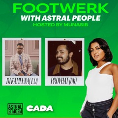 FOOTWERK on CADA w/ Munasib & Astral People ft. DJ Kameena & Provhat