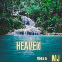 HEAVEN - mixed by MJ - FEB 2025