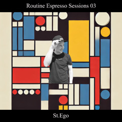 St.Ego - Routine Espresso Sessions 03