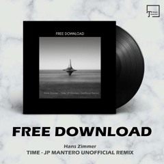 FREE DOWNLOAD: Hans Zimmer - Time (JP Mantero Unofficial Remix)