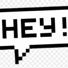 hey