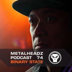 Metalheadz Podcast 74 - Binary State