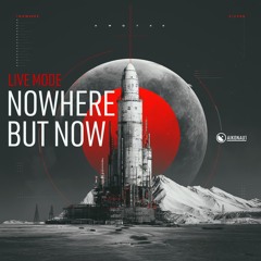 Nowhere But Now – Live