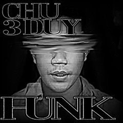 CHÚ 3 DUY FUNK