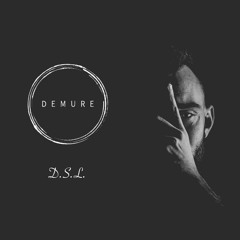 Demure Dubcast #6 - D.S.L