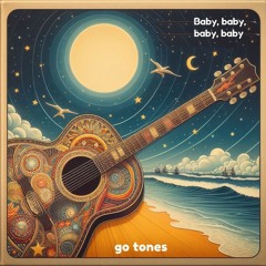 Go Tones - Baby, baby, baby, baby