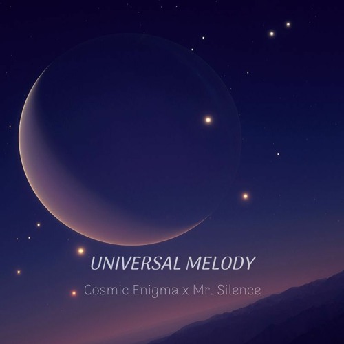 Cosmic Enigma x Mr. Silence – Universal Melody