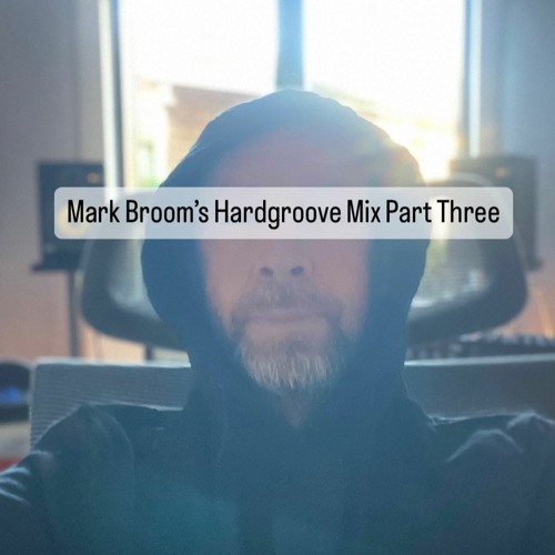 Mark Broom's Hardgroove Mix Part Three