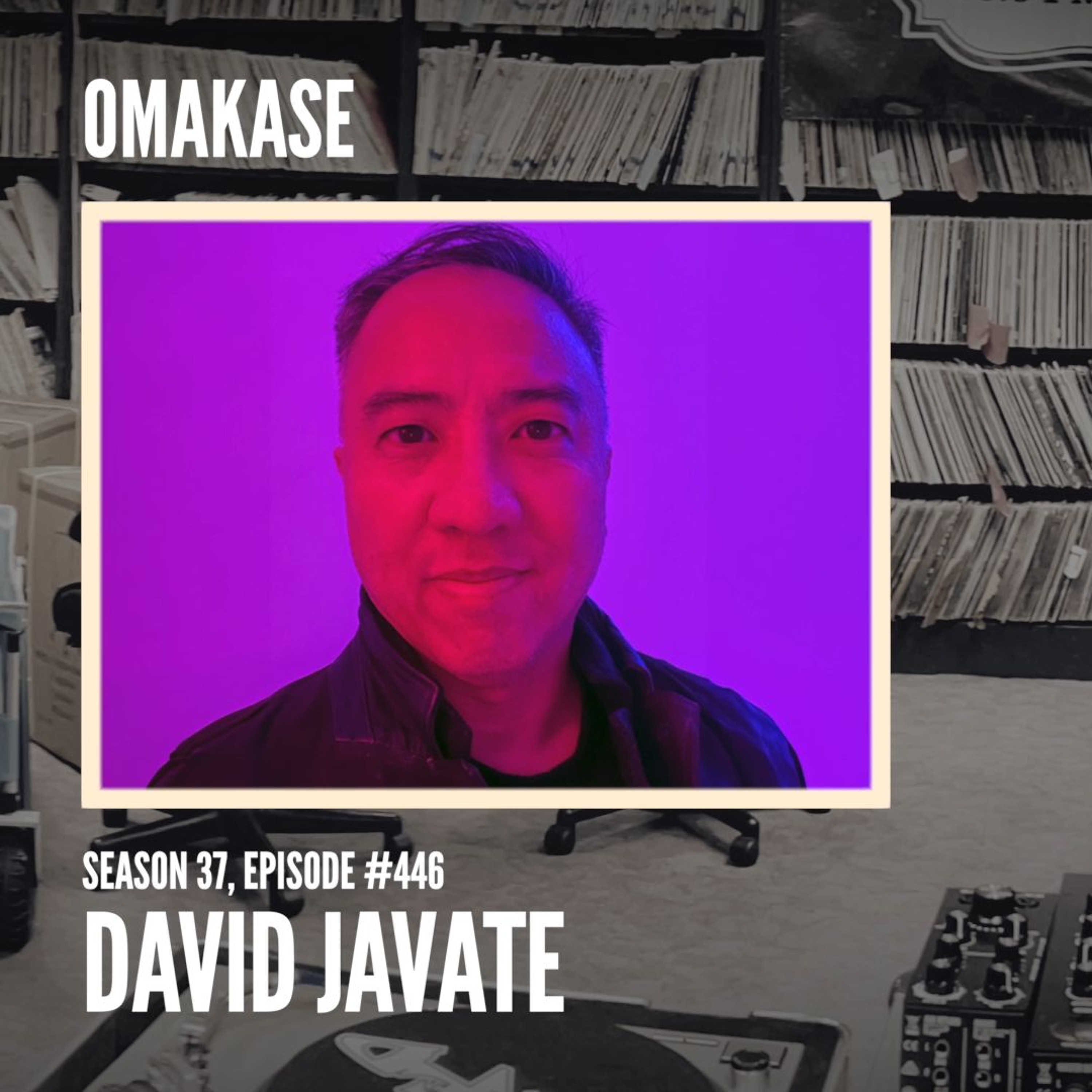 OMAKASE 446, DAVID JAVATE episode artwork